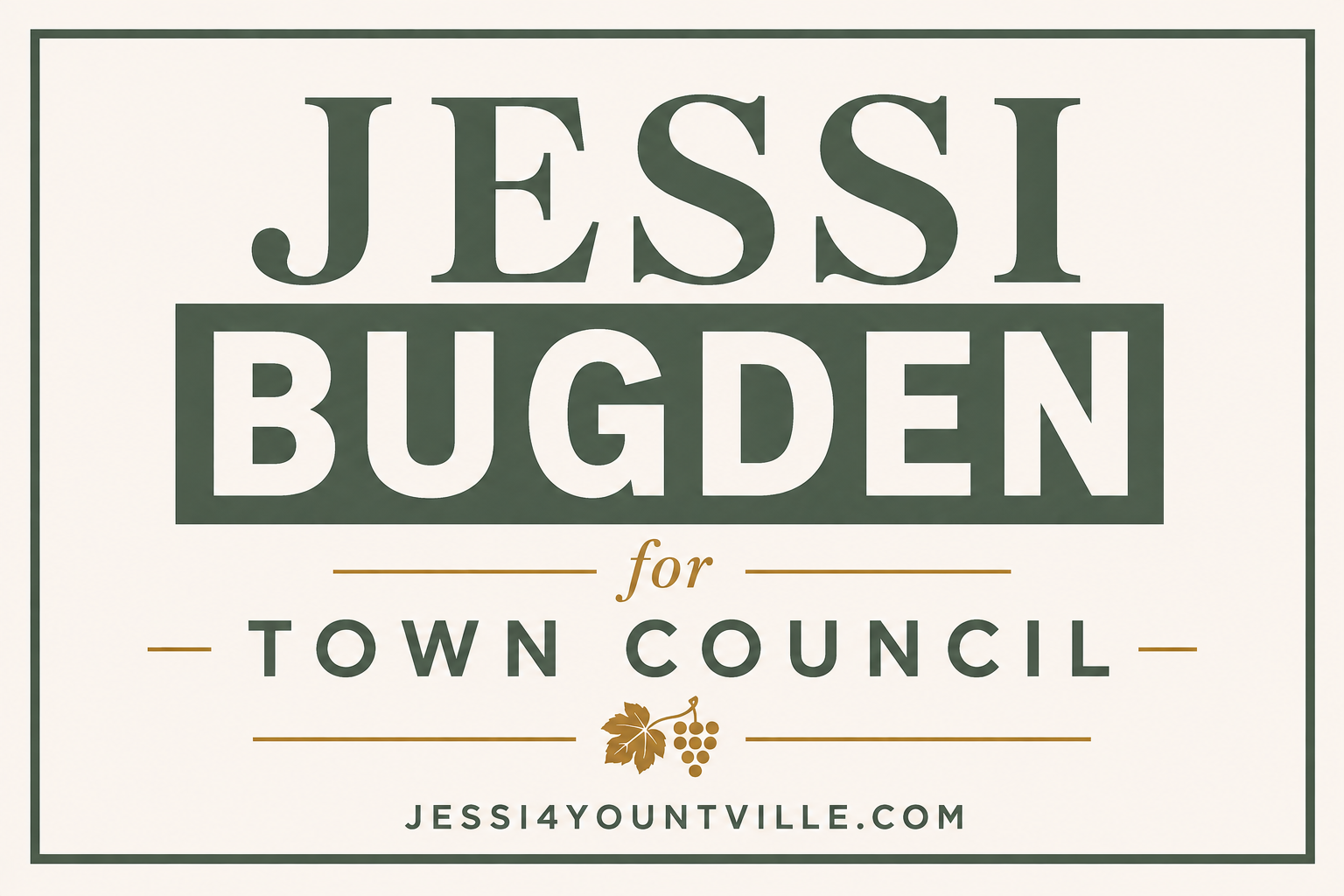 Campaign sign reading Jessi Bugden for Town Council, jessi4yountville.com
